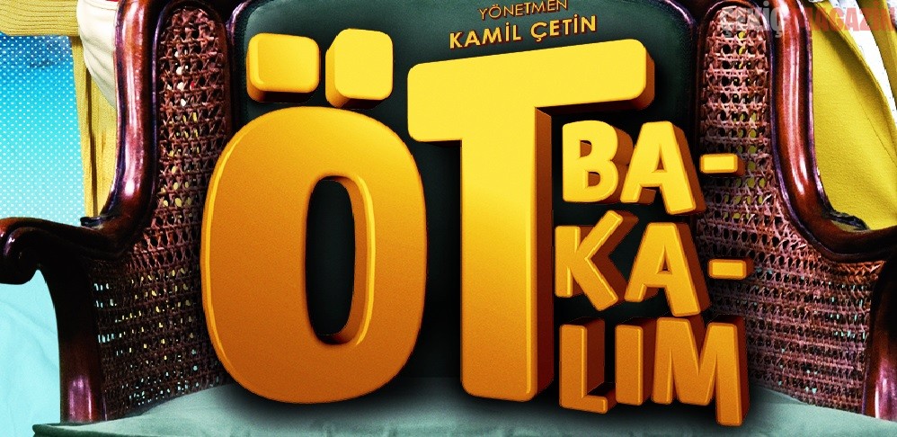 “ÖT BAKALIM” FİLMİNİN FRAGMANI VE AFİŞİ YAYINLANDI