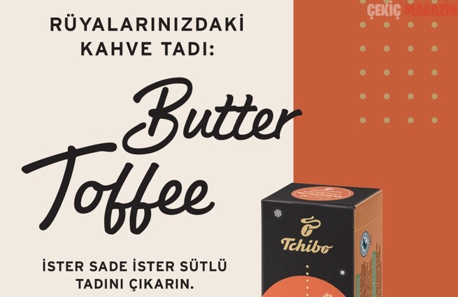 Rüyalarınızdaki kahve tadı; “Butter Toffee”