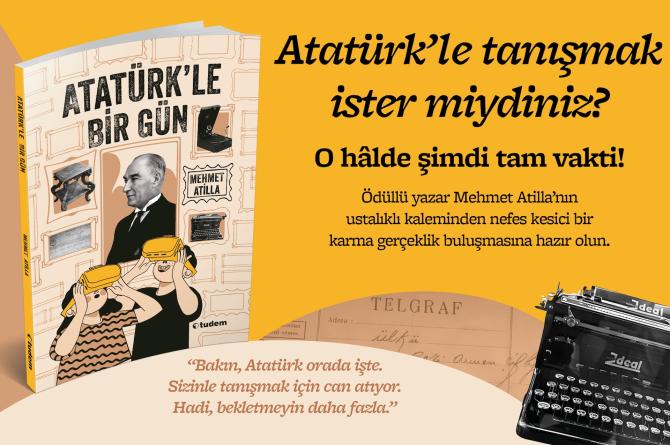 Cumhuriyetimizin 101. yılında Atatürk’le bir gün