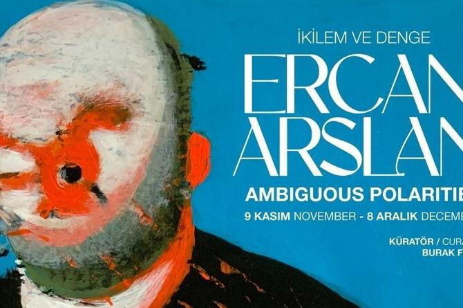 ERCAN ARSLAN’IN “İKİLEM VE DENGE” SERGİSİ 9 KASIM’DA CERMODERN’DE SANATSEVERLERLE BULUŞACAK