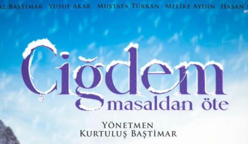 ÖDÜLLÜ “ÇİĞDEM” FİLMİ 7 MART’TA BEYAZ PERDEDE