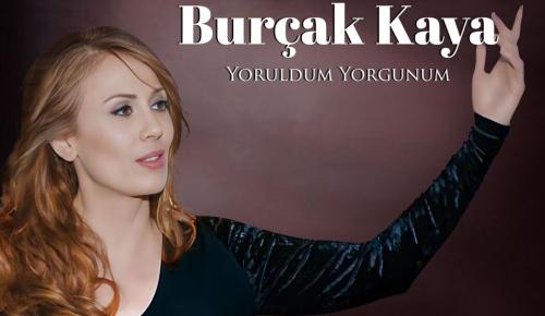 Burçak Kaya’dan yeni tekli…  ‘Yoruldum yorgunum’