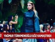 Yağmur Türkmenoğlu Göz Kamaştırdı