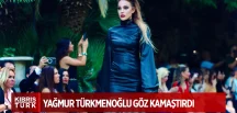 Yağmur Türkmenoğlu Göz Kamaştırdı